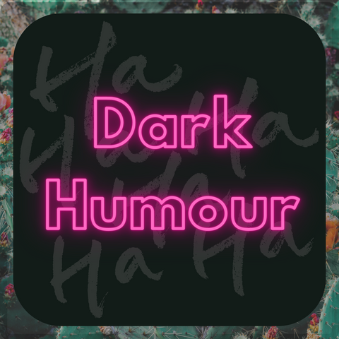Dark Humour