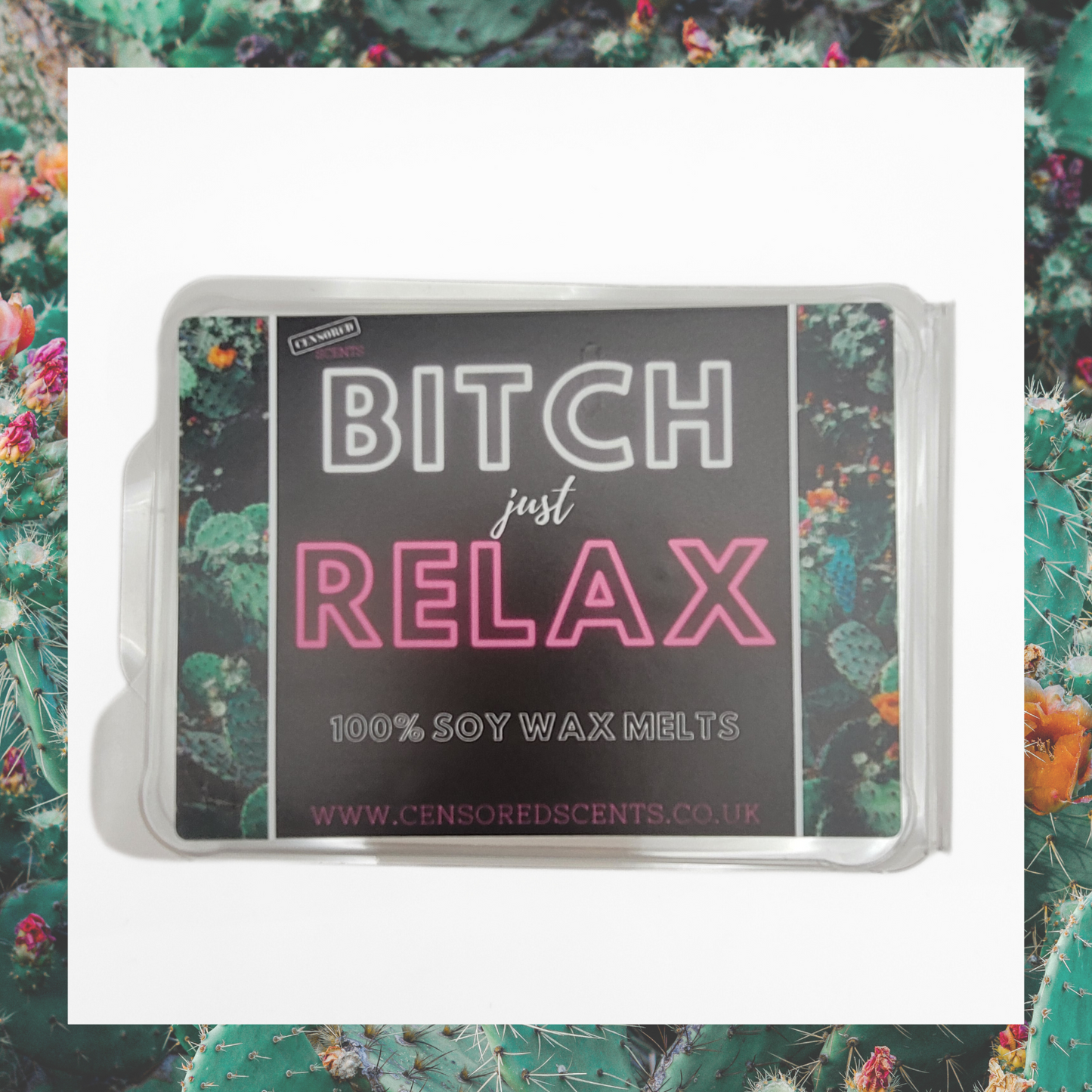 Bitch Just Relax 100% Soy Wax Melts